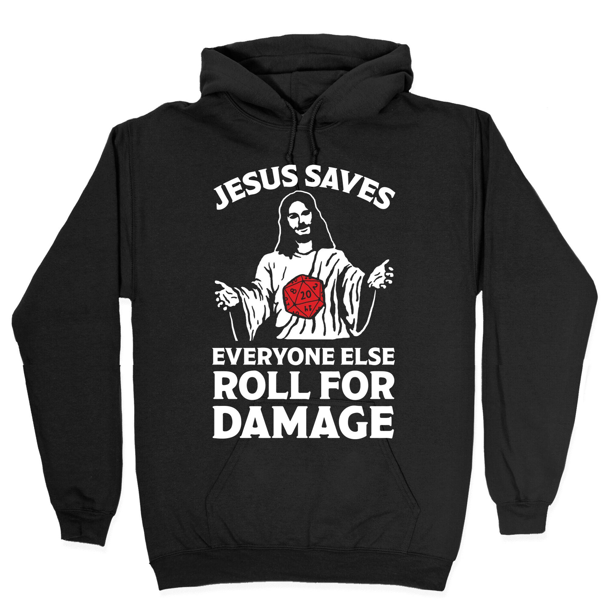 Jesus Saves Everyone Else Roll For Damage Hoodie