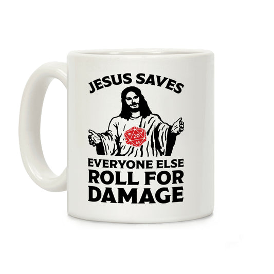 Jesus Saves Everyone Else Roll For Damage Coffee Mug