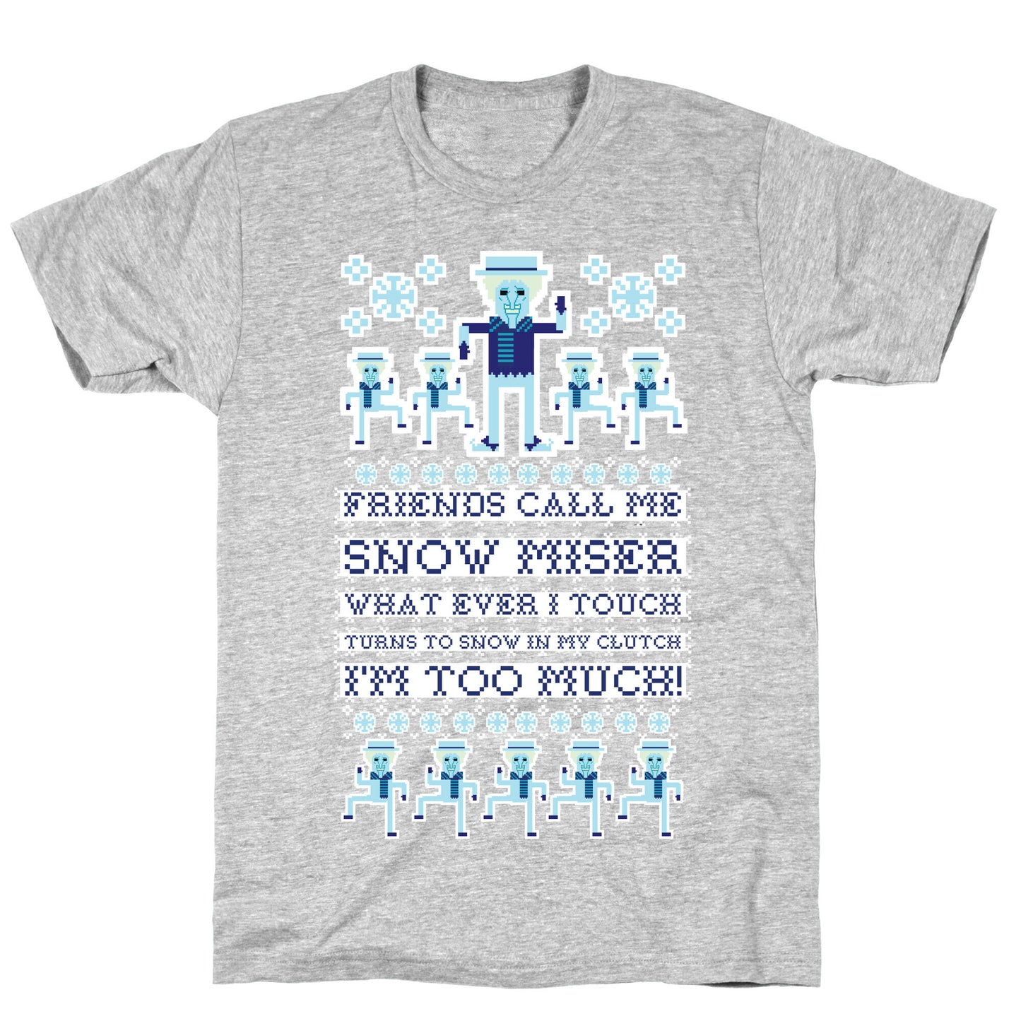 Friends Call Me Snow Miser T-Shirt