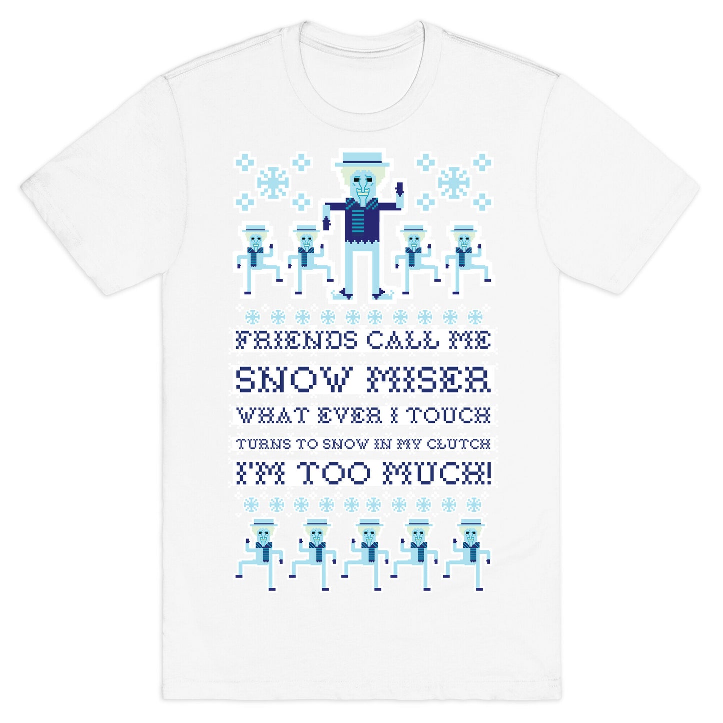Friends Call Me Snow Miser T-Shirt
