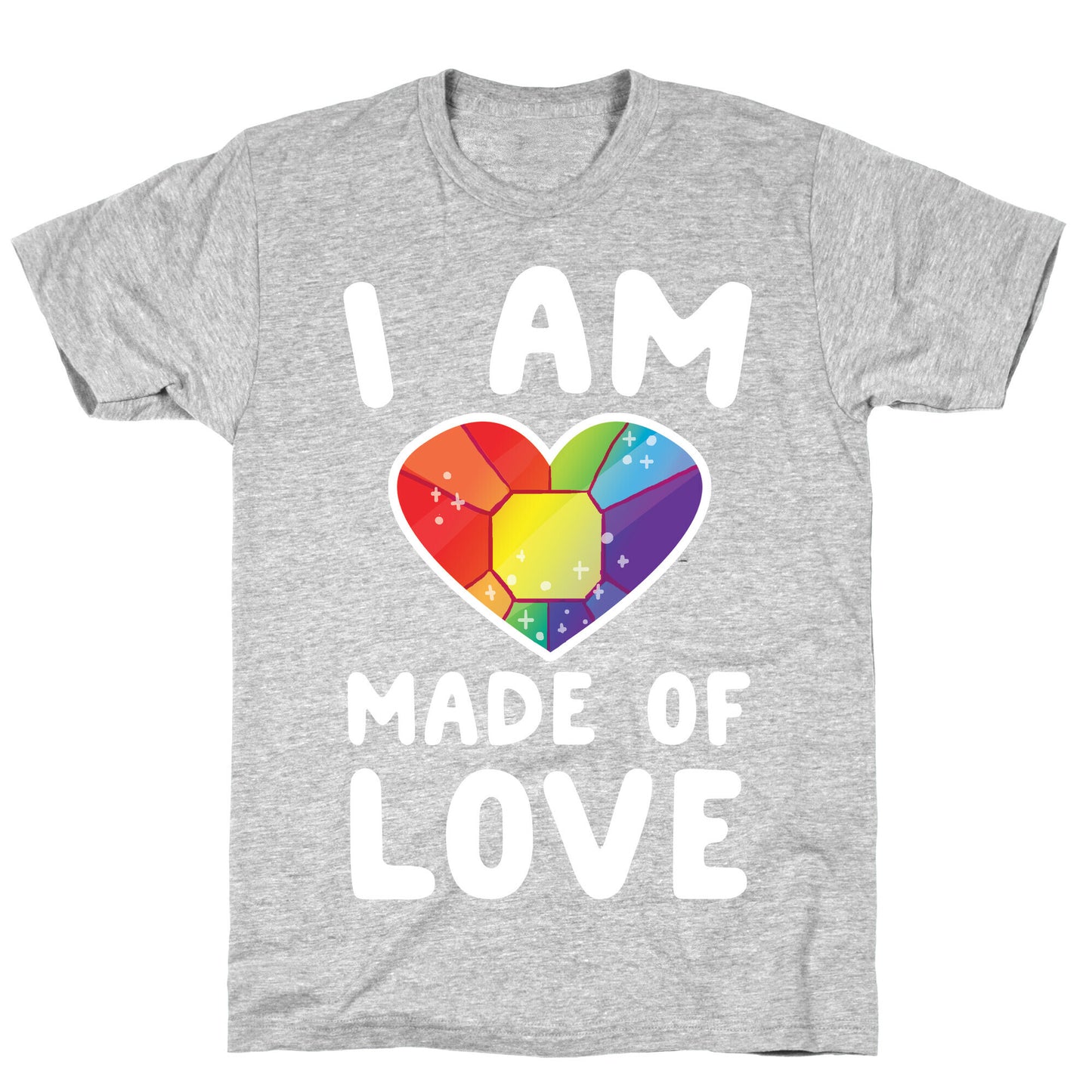 I Am Made of Love T-Shirt