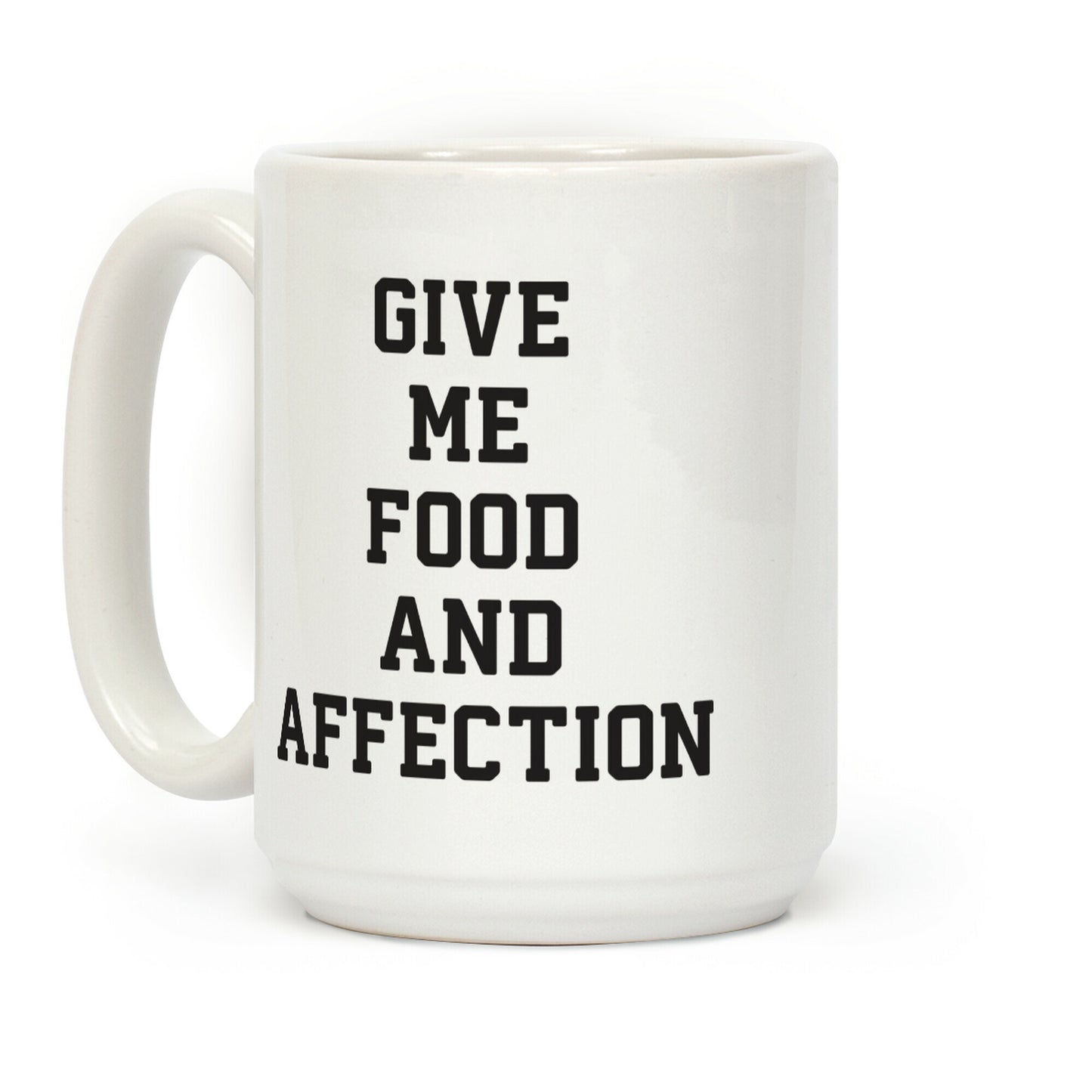 Give Me Food And Affection Coffee Mug