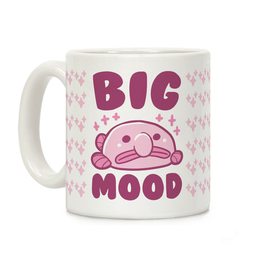 Big Mood - Blob fish Coffee Mug