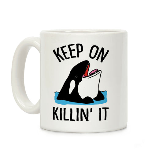 Keep On Killin' It Whale Coffee Mug