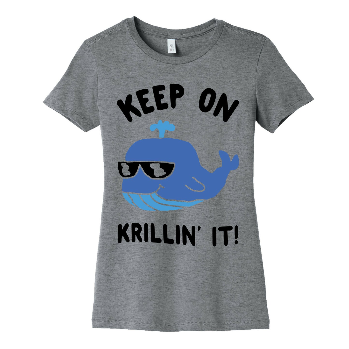 Keep On Krillin' It Whale Women's Cotton Tee