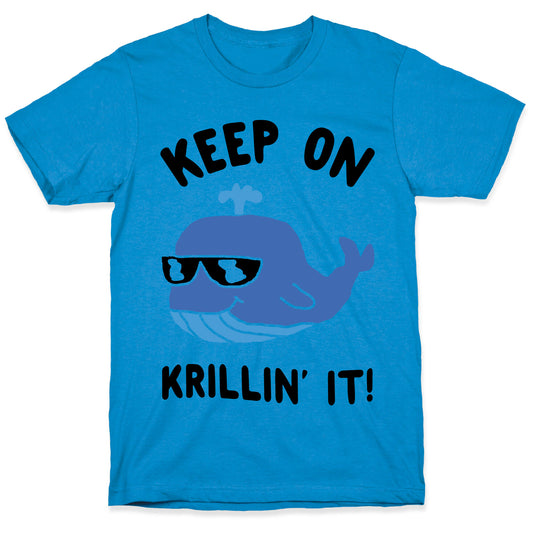Keep On Krillin' It Whale T-Shirt