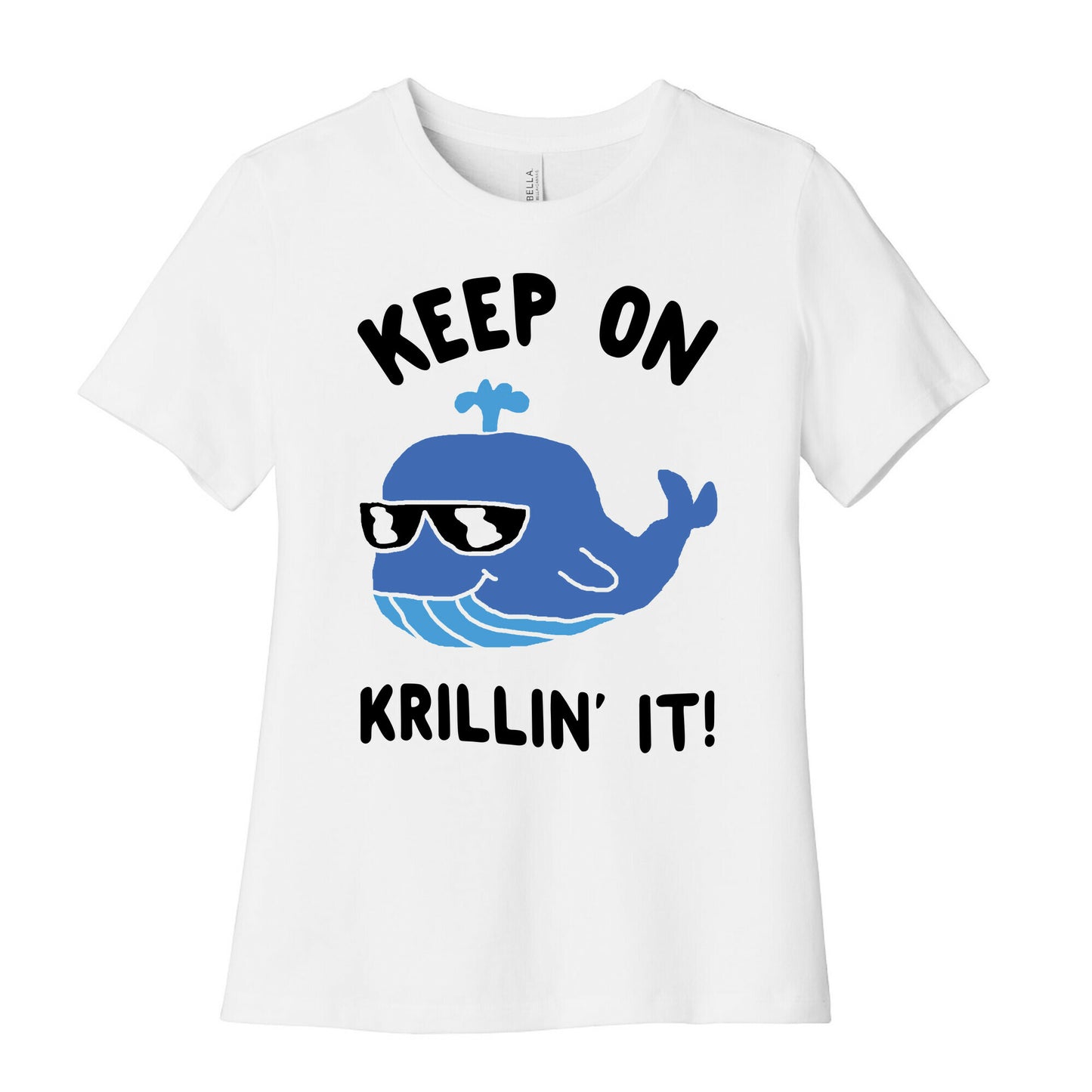 Keep On Krillin' It Whale Women's Cotton Tee