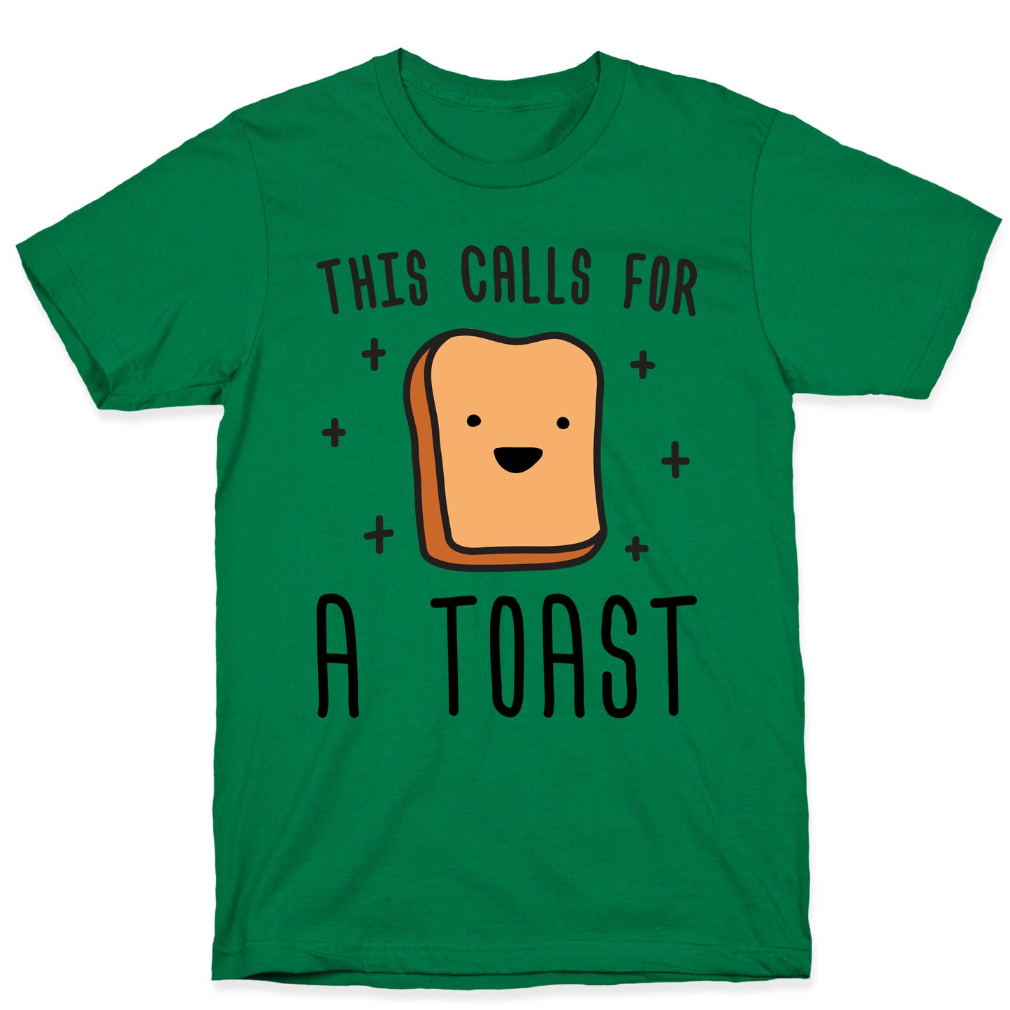 This Calls For A Toast T-Shirt