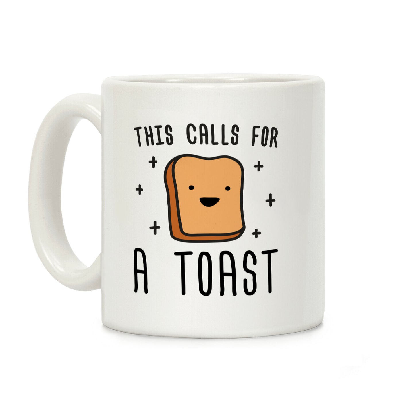 This Calls For A Toast Coffee Mug