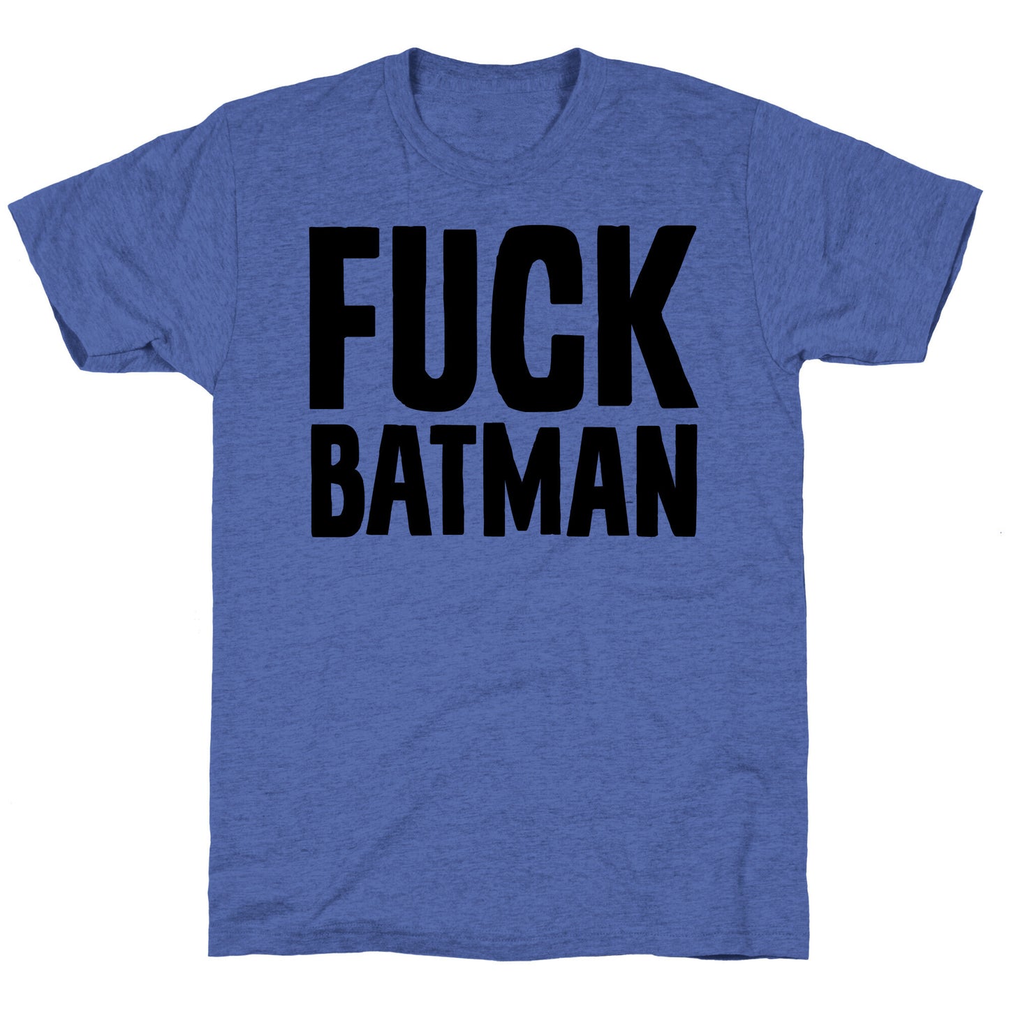Fuck Batman Parody Unisex Triblend Tee
