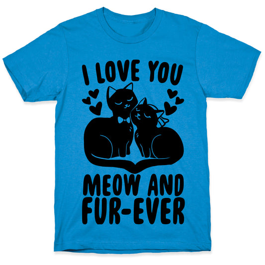 I Love You Meow and Fur-ever - Bride and Groom T-Shirt