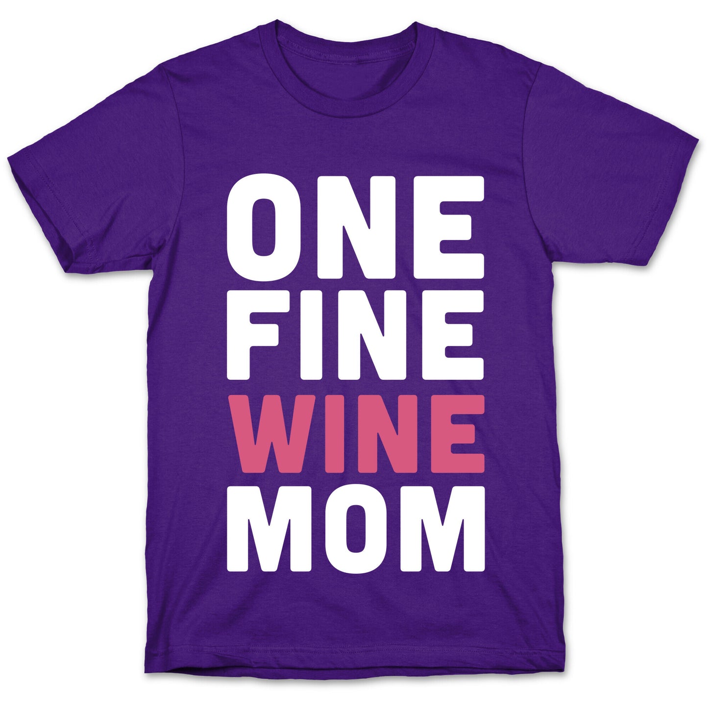 One Fine Wine Mom T-Shirt