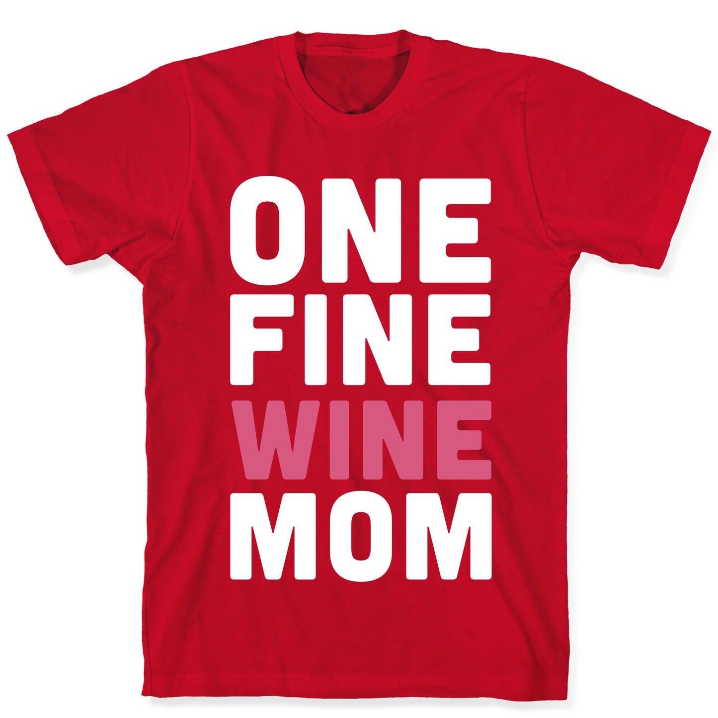 One Fine Wine Mom T-Shirt