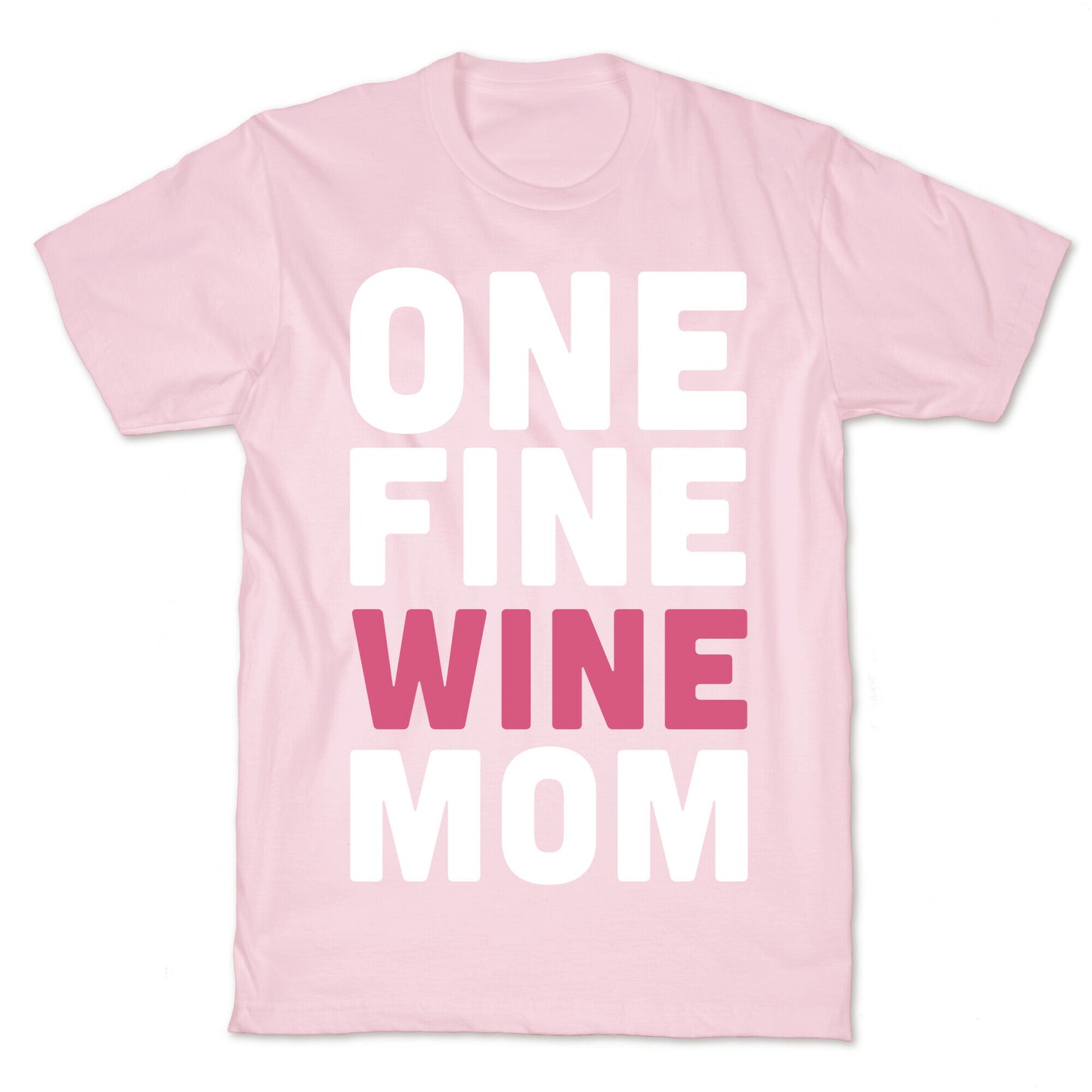 One Fine Wine Mom T-Shirt