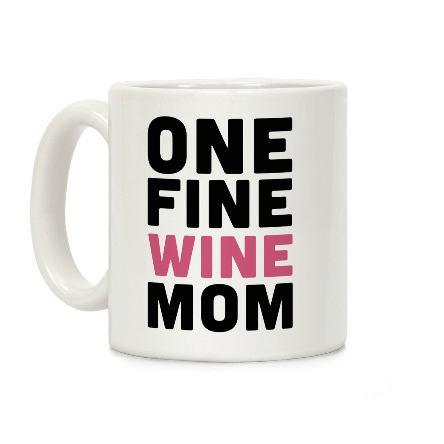 One Fine Wine Mom Coffee Mug