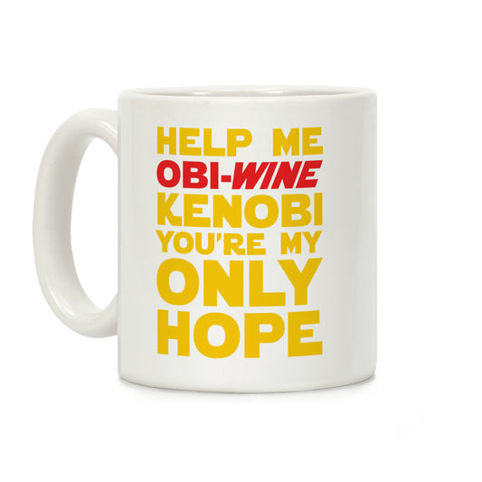 Help Me Obi-Wine Kenobi You're My Only Hope Coffee Mug