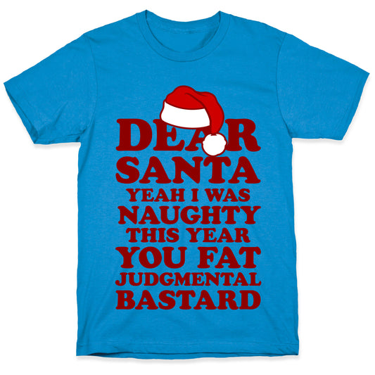 Dear Santa Yeah I Was Naughty This Year T-Shirt
