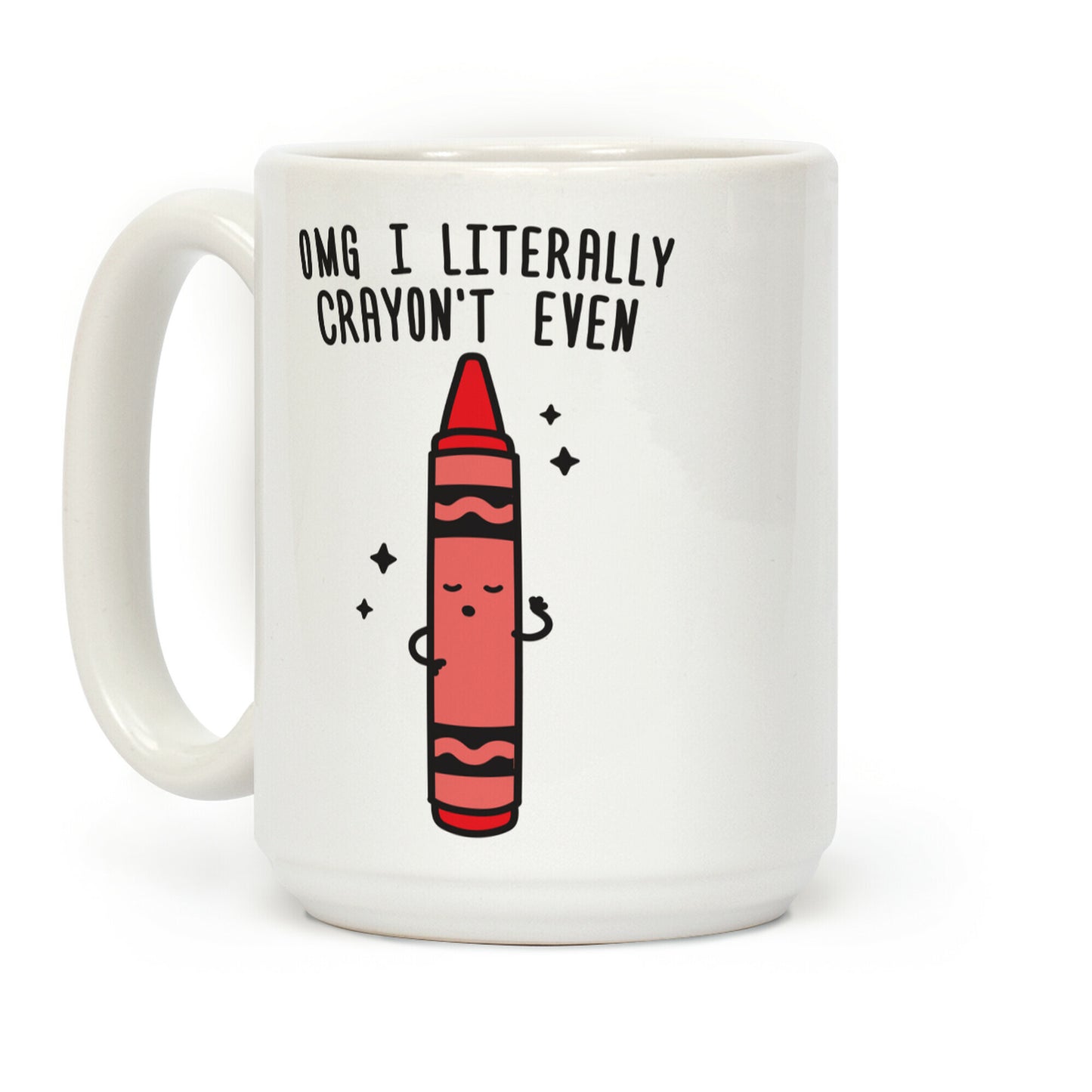 Omg I Literally Crayon't Even Coffee Mug