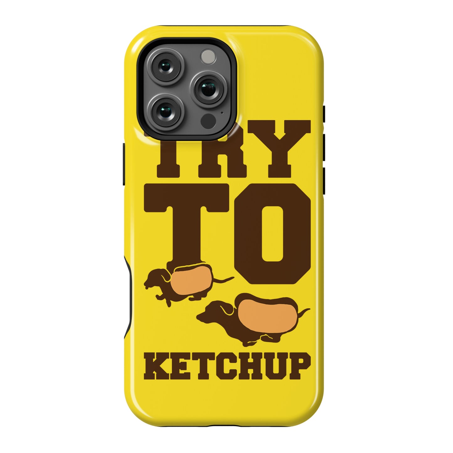 Try To Ketchup Dachshund Wiener Dogs Phone Case