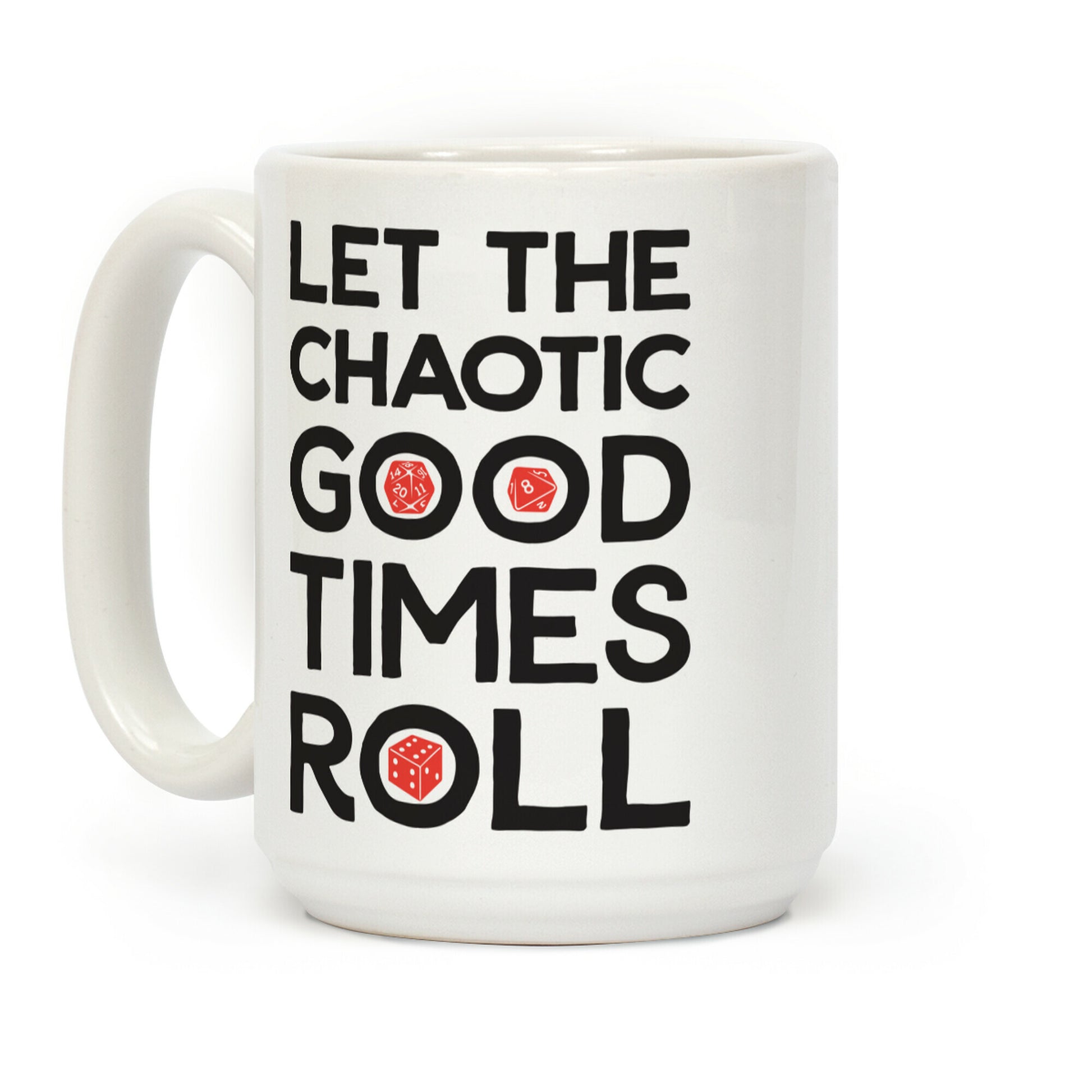 Let The Chaotic Good Times Roll Coffee Mug