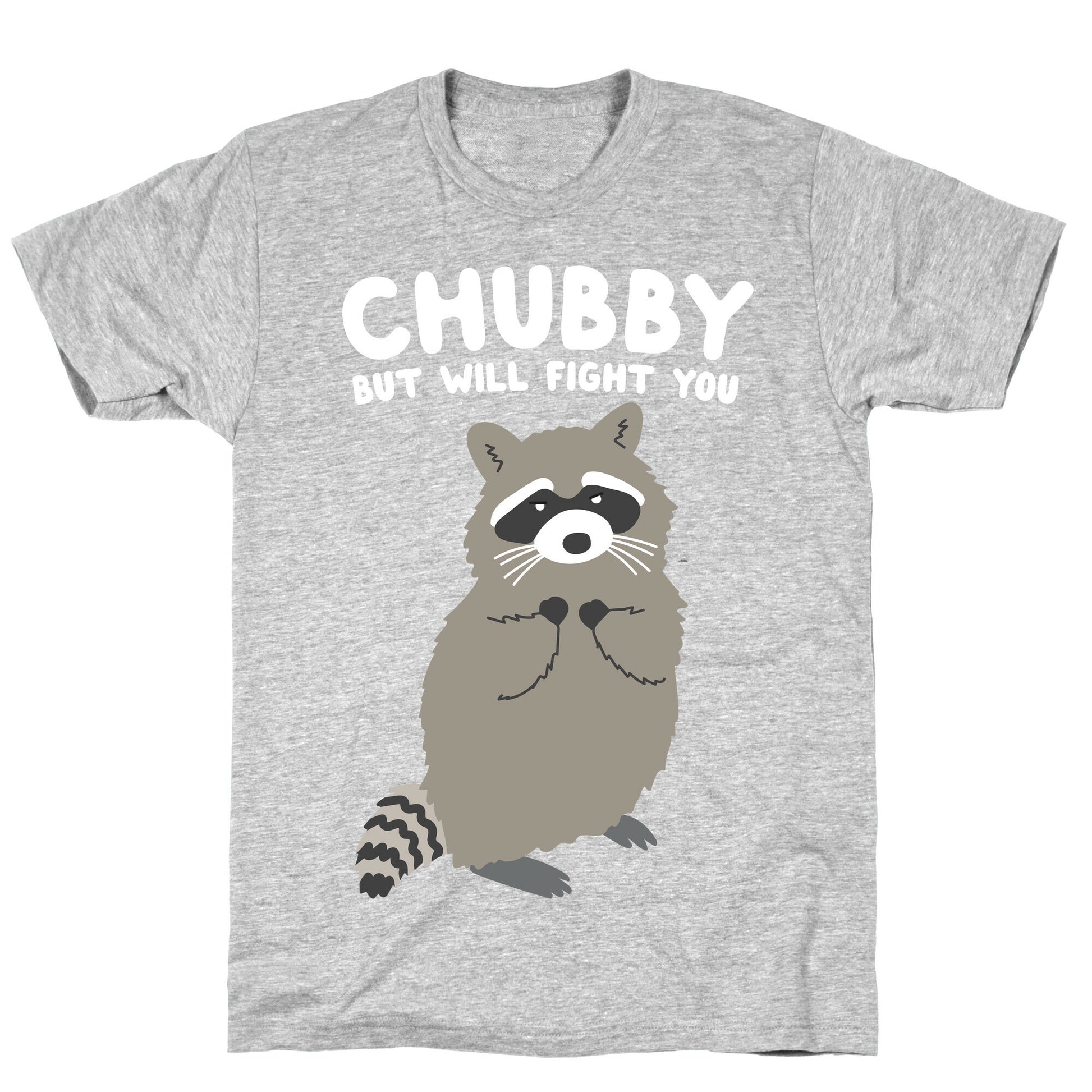 Chubby But I Will Fight You Raccoon T-Shirt