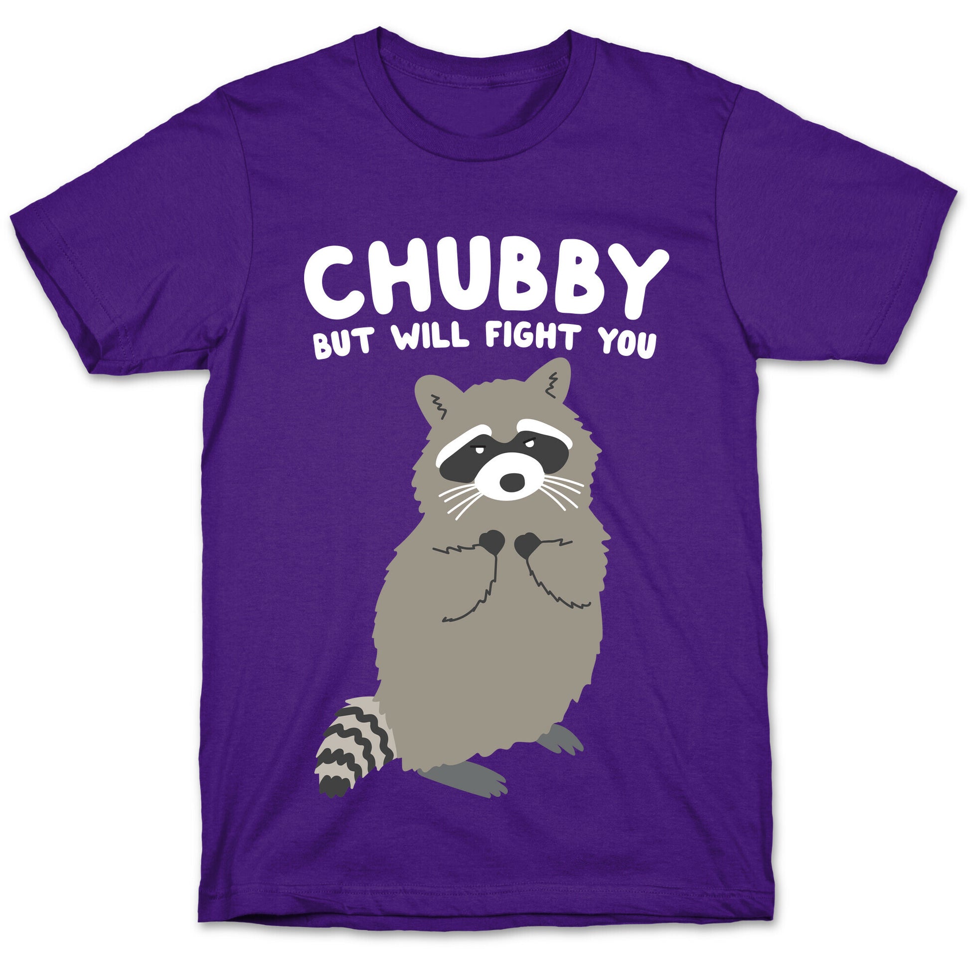 Chubby But I Will Fight You Raccoon T-Shirt
