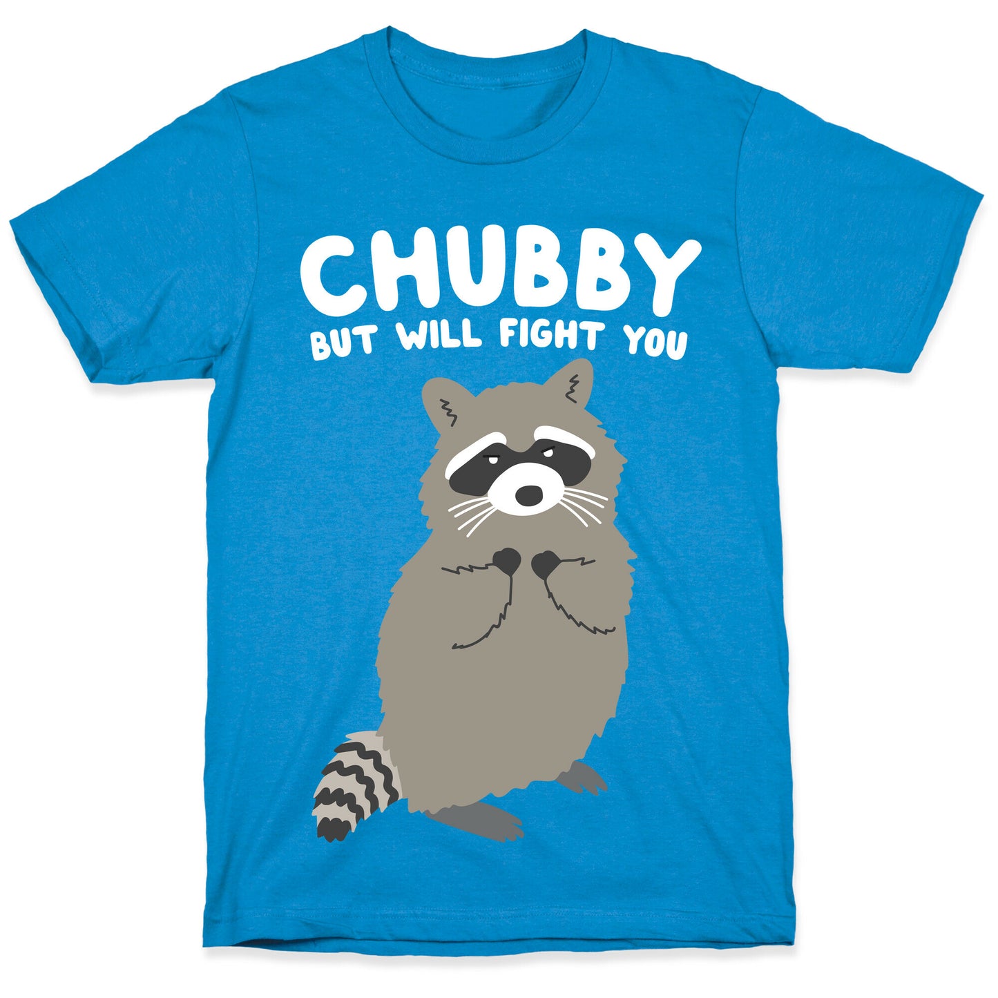 Chubby But I Will Fight You Raccoon T-Shirt