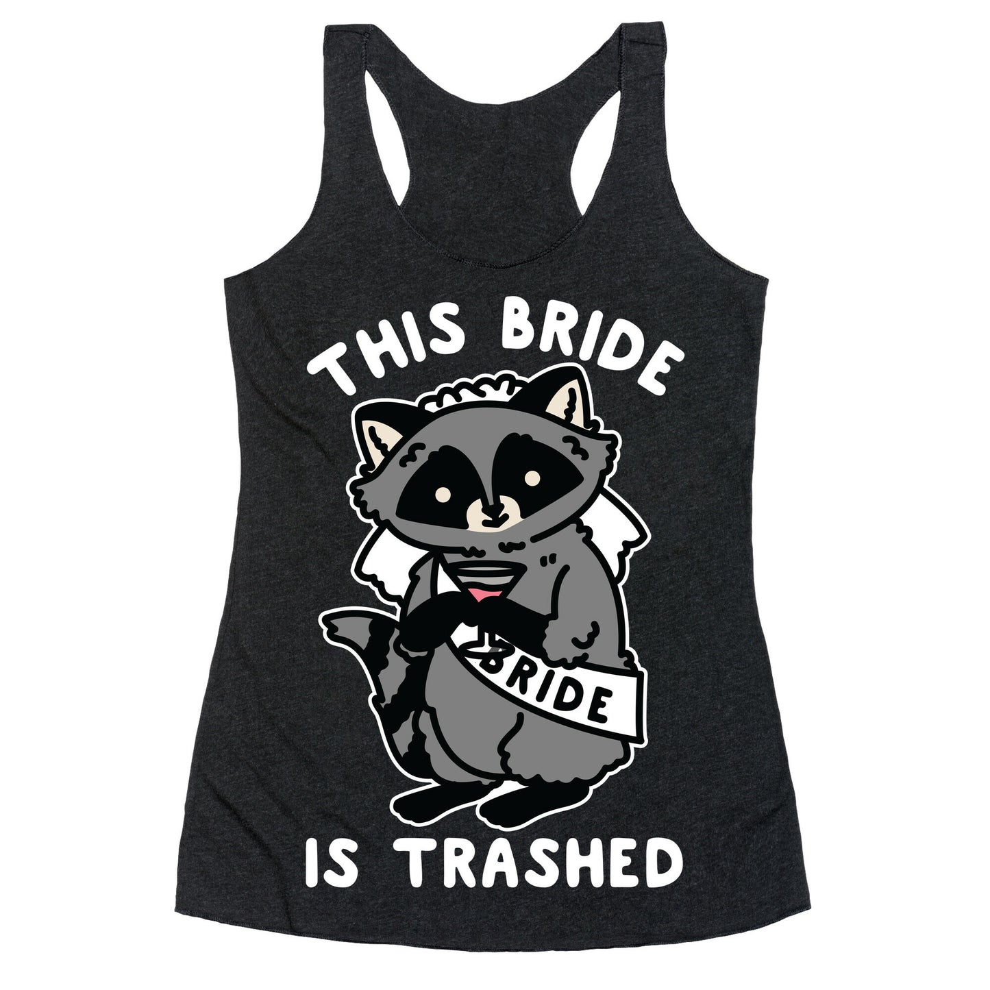 This Bride is Trashed Raccoon Bachelorette Party Racerback Tank