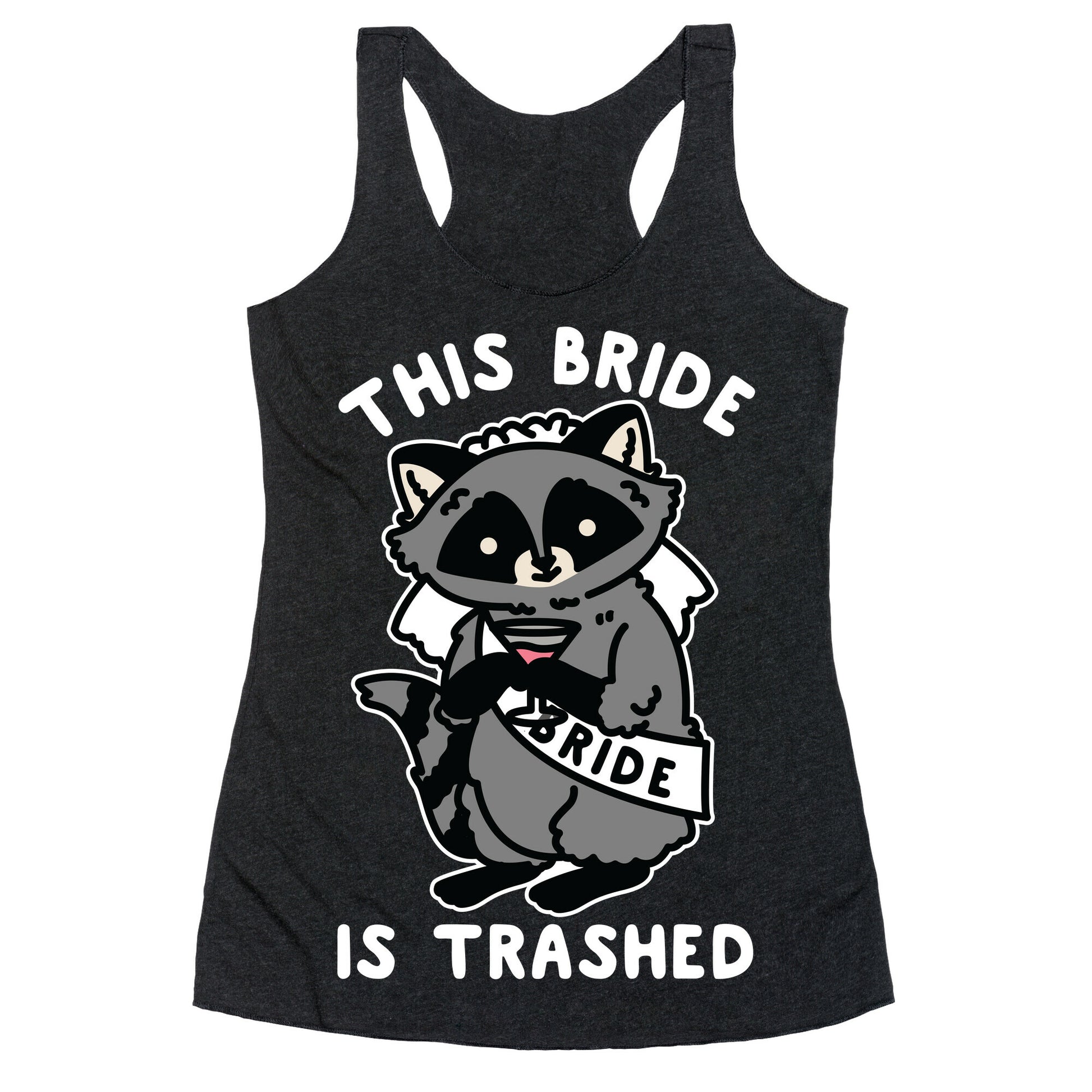 This Bride is Trashed Raccoon Bachelorette Party Racerback Tank