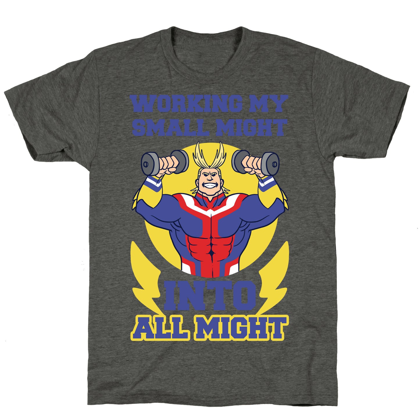 Working My Small Might Into All Might - My Hero Academia Unisex Triblend Tee