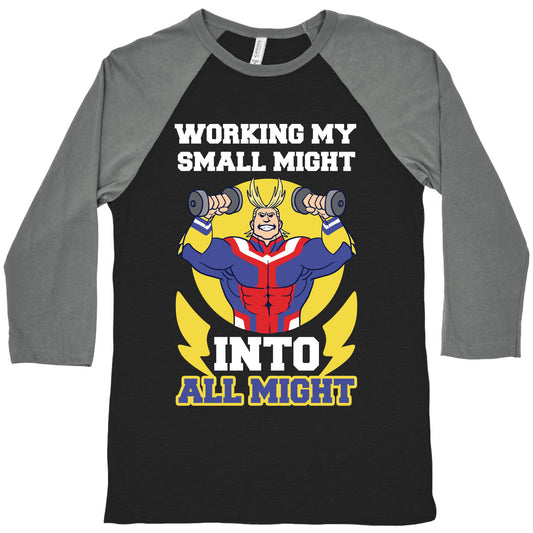 Working My Small Might Into All Might - My Hero Academia Baseball Tee