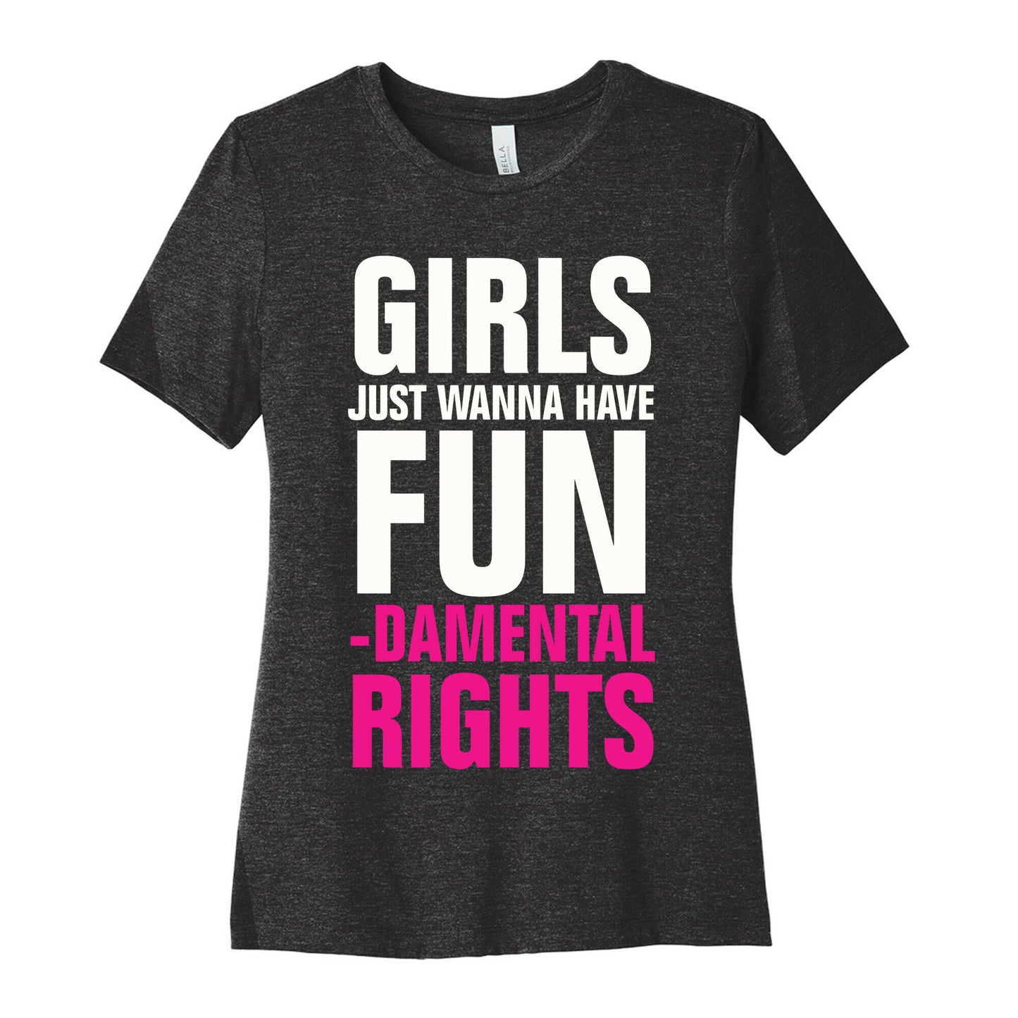 Girls Just Wanna Have Fun (Fundamental Rights) Women's Cotton Tee