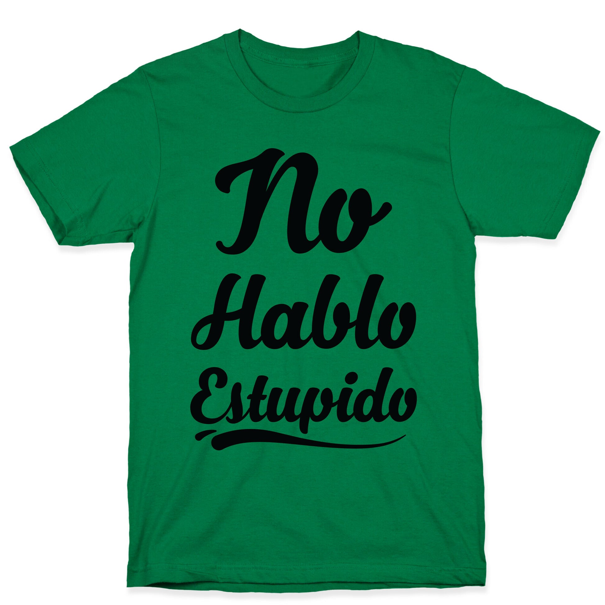 No Hablo Estupido T-Shirt