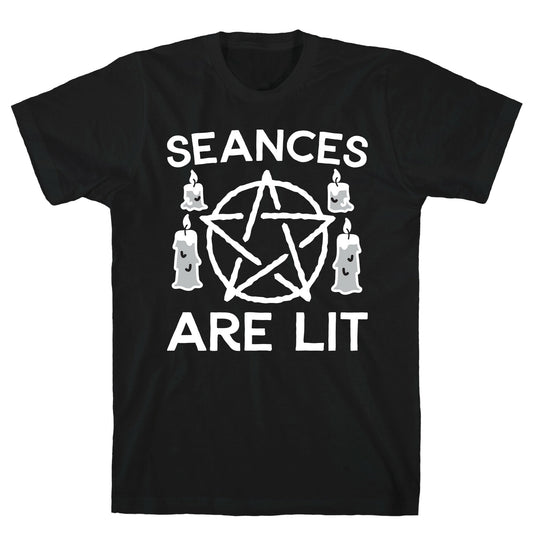 Seances Are Lit T-Shirt