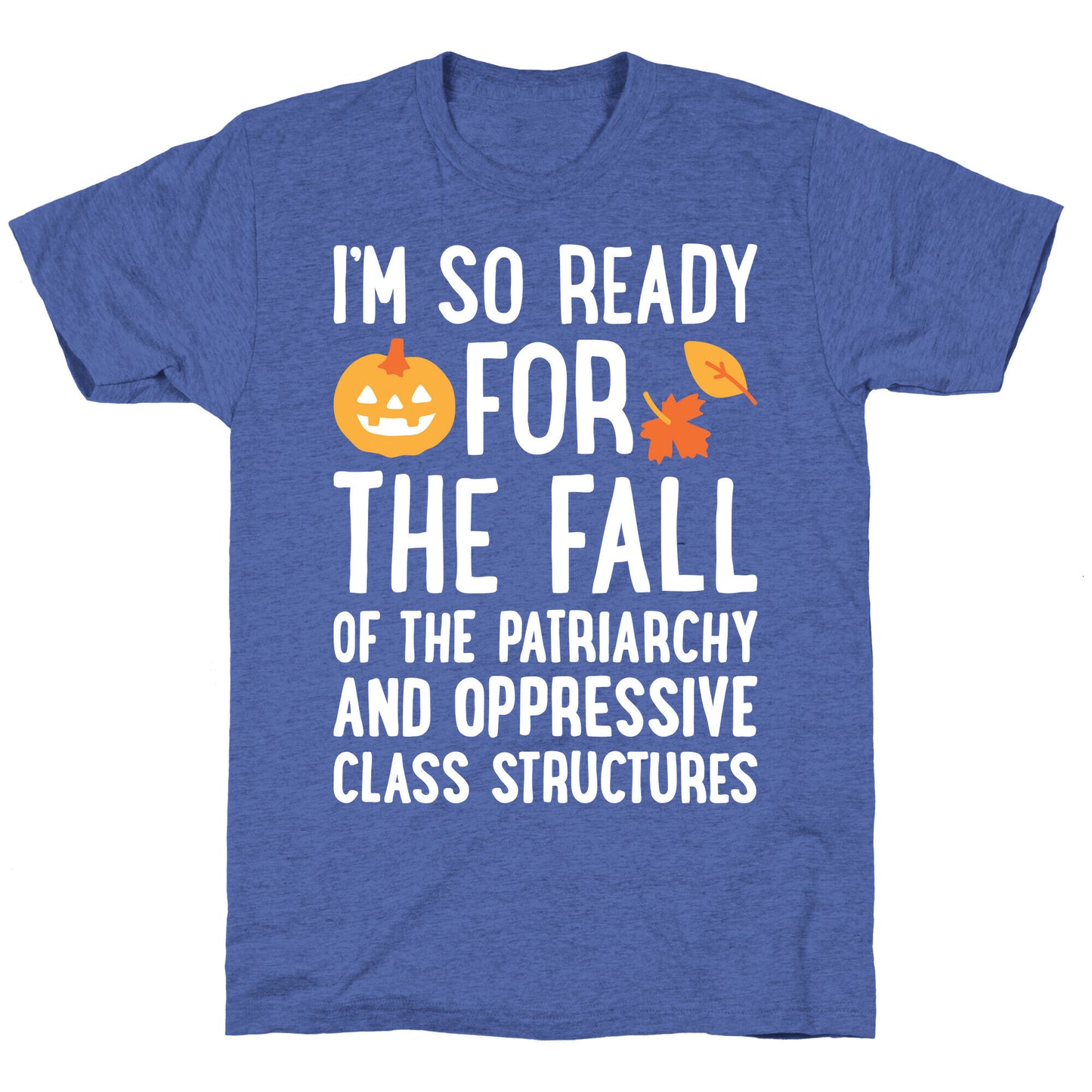 Im So Ready For The Fall Unisex Triblend Tee