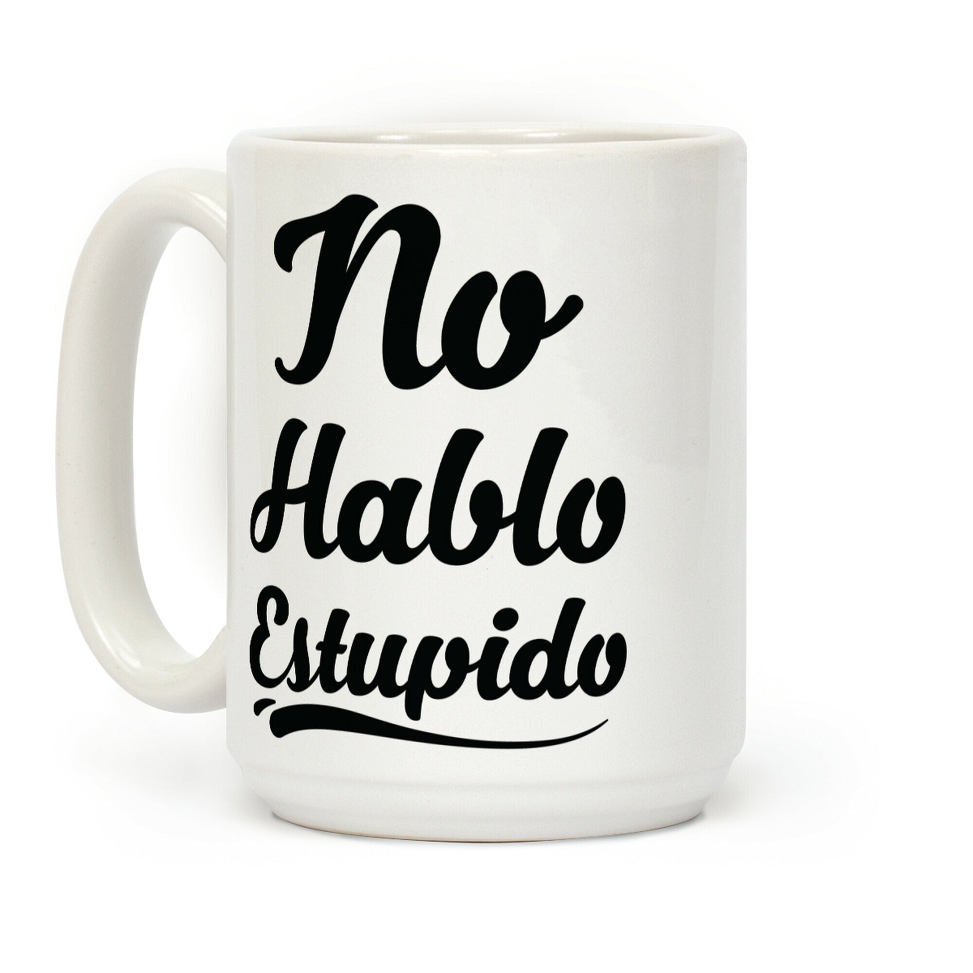 No Hablo Estupido Coffee Mug