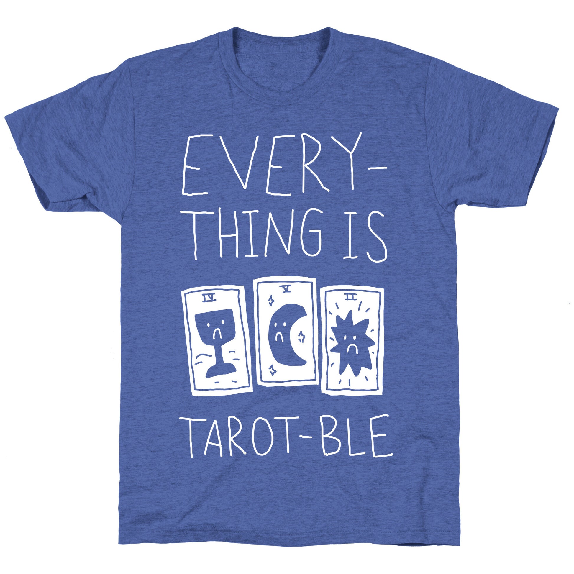 Everything Is Tarot-ble Unisex Triblend Tee