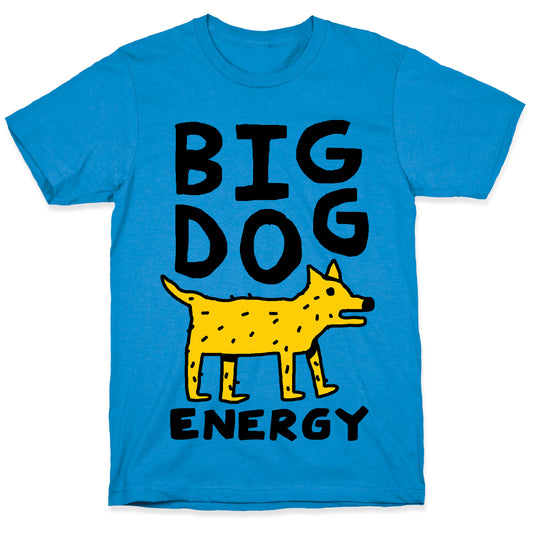 Big Dog Energy T-Shirt