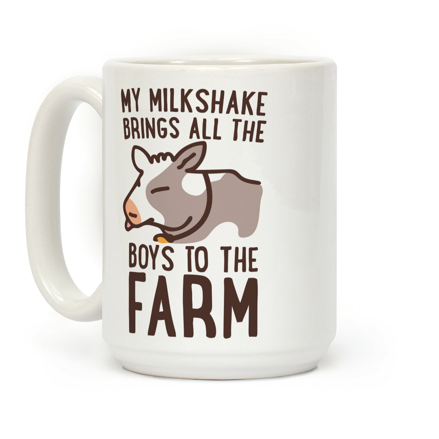 My Milkshake Brings All the Boys to the Farm Coffee Mug