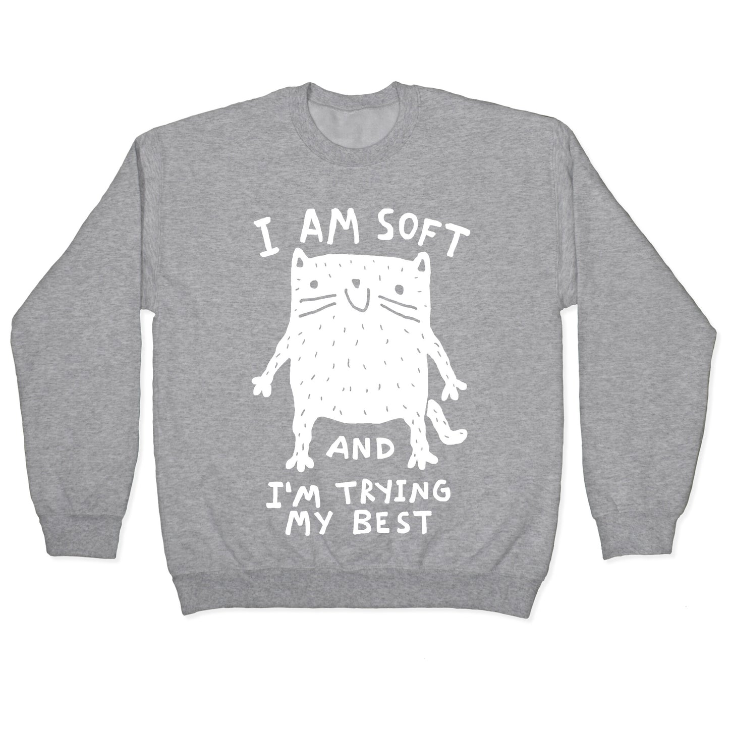 I Am Soft And I'm Trying My Best Crewneck Sweatshirt