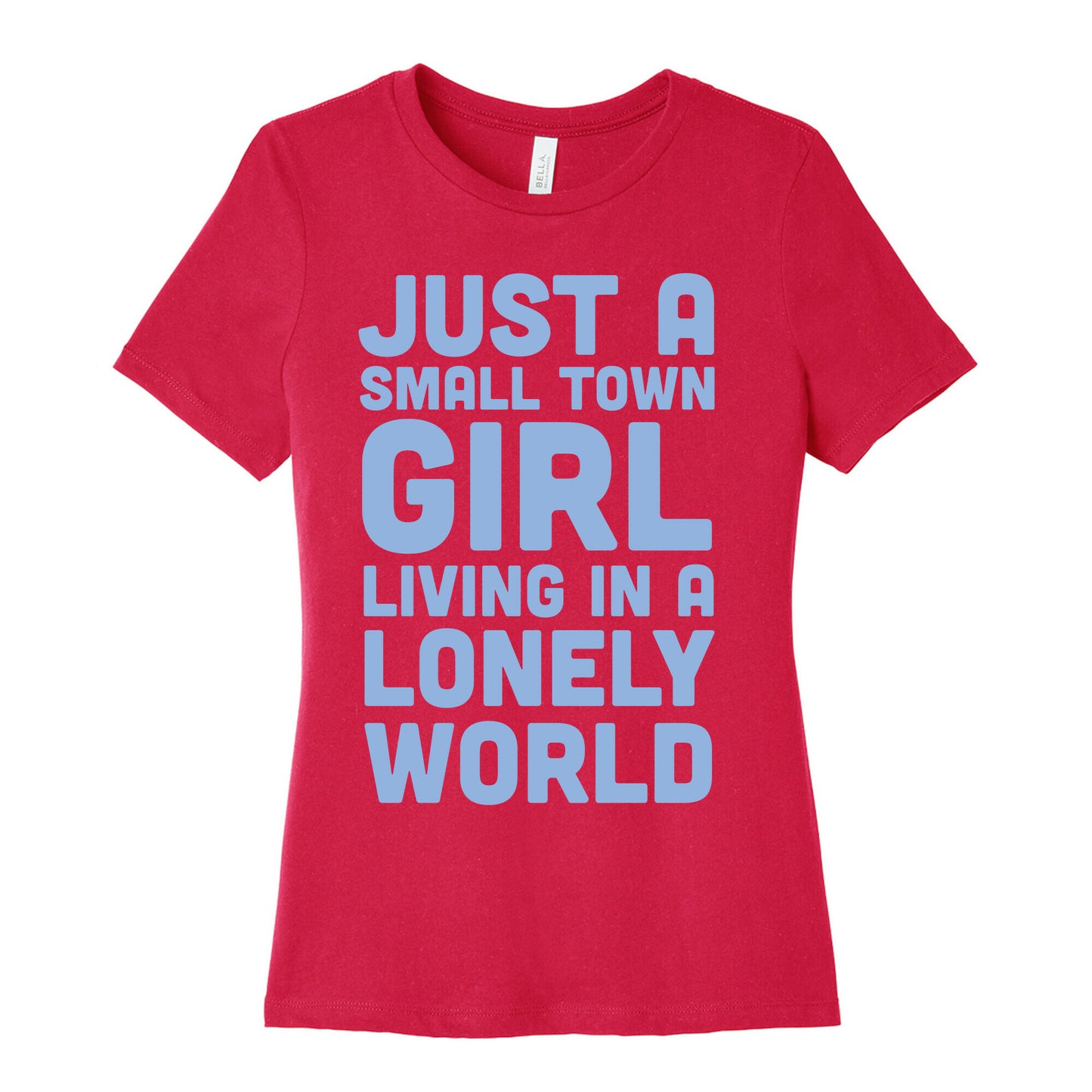 Just a Small Town Girl (1 of 2 Pair) Women's Cotton Tee