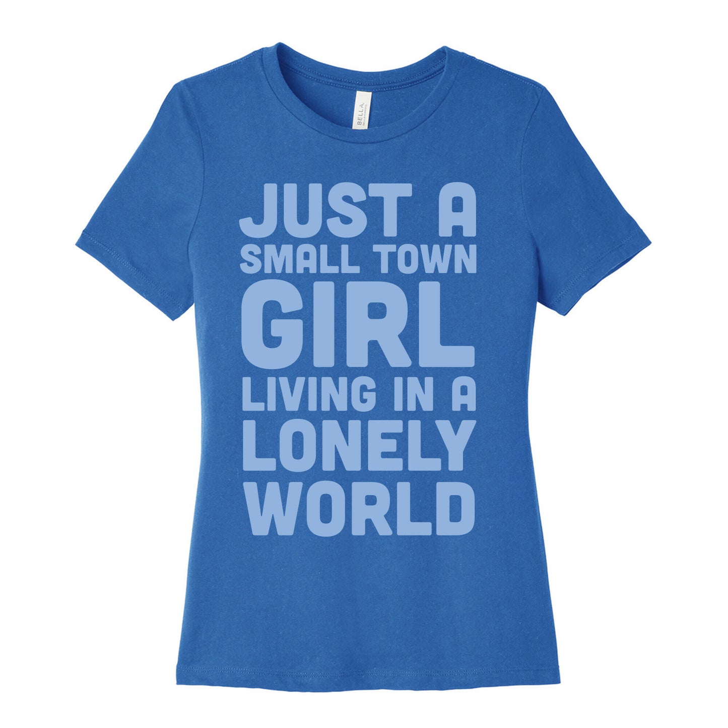 Just a Small Town Girl (1 of 2 Pair) Women's Cotton Tee