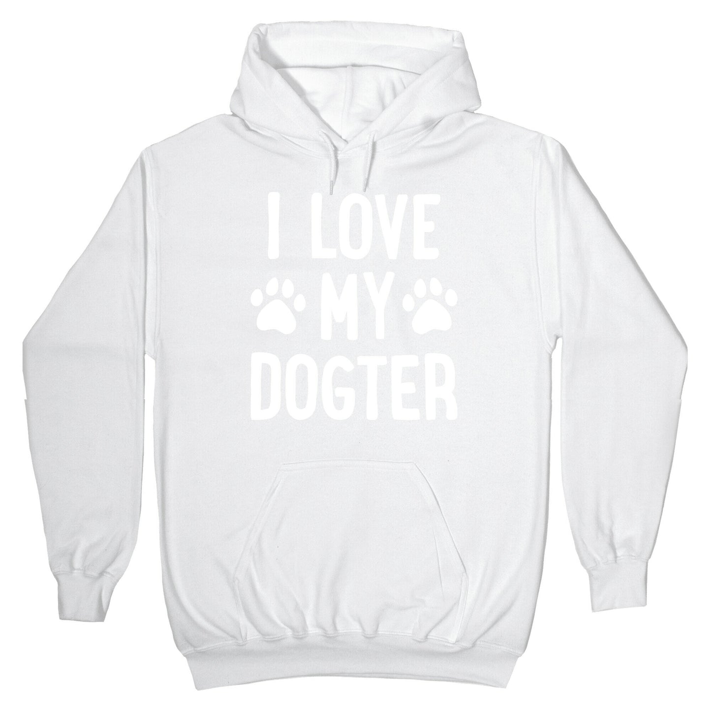I Love My Dogter Hoodie