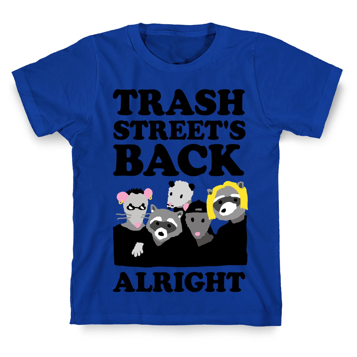Trash Street's Back Alright T-Shirt