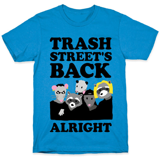 Trash Street's Back Alright T-Shirt