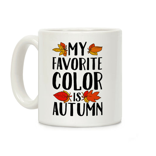 My Favorite Color is Autumn Coffee Mug