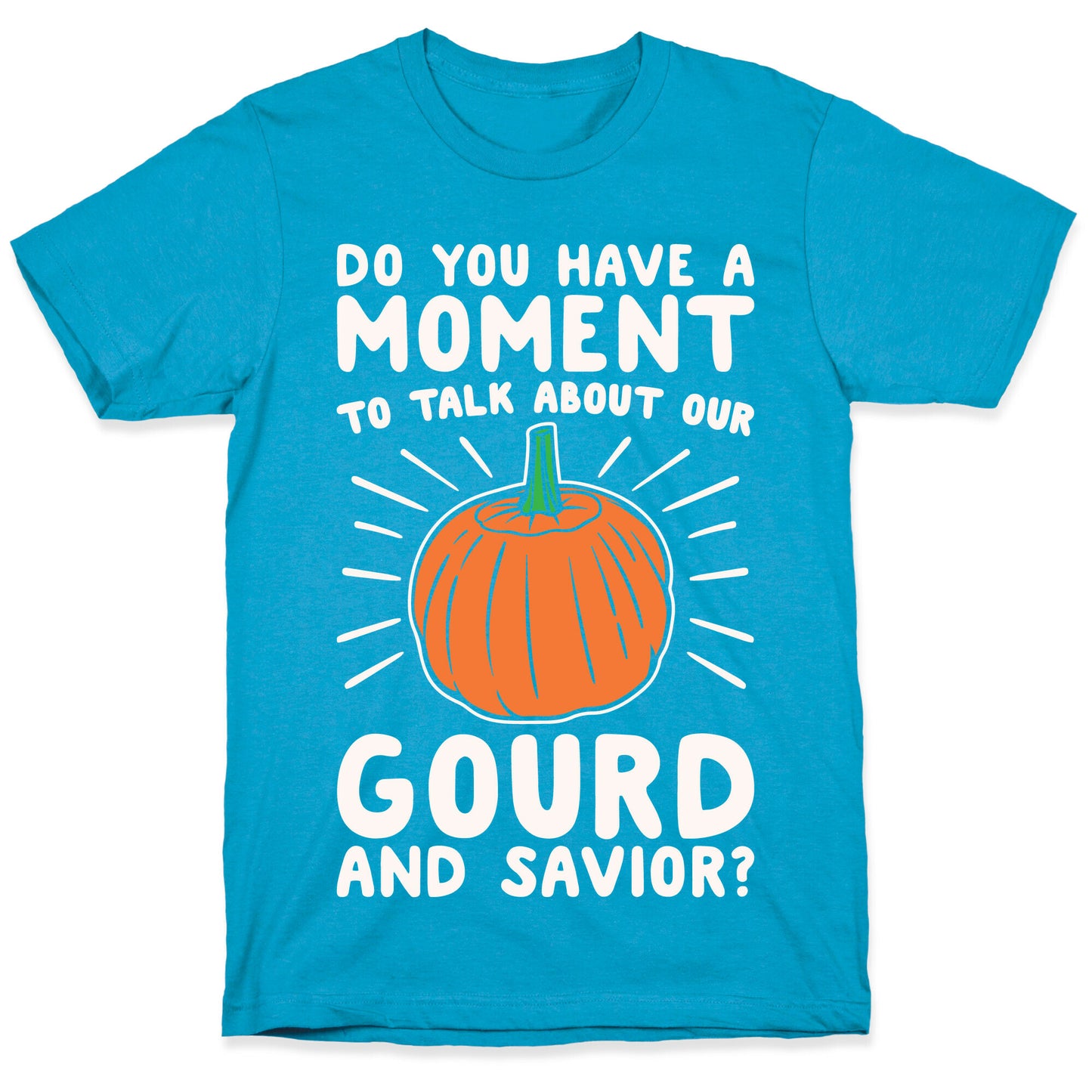 Do You Have A Moment To Talk About Our Gourd and Savior White Print Unisex Triblend Tee