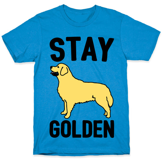 Stay Golden Golden Retriever T-Shirt
