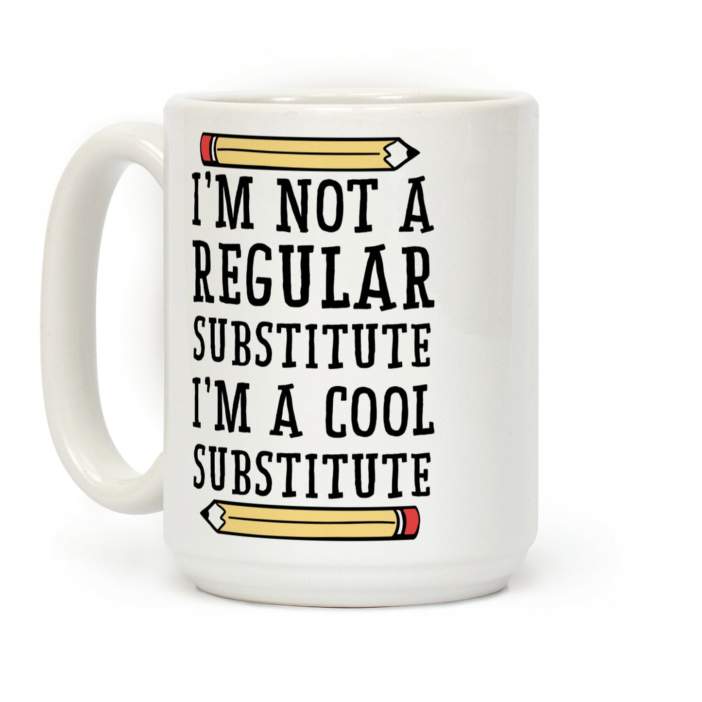 I'm Not a Regular Substitute, I'm a Cool Substitute Coffee Mug