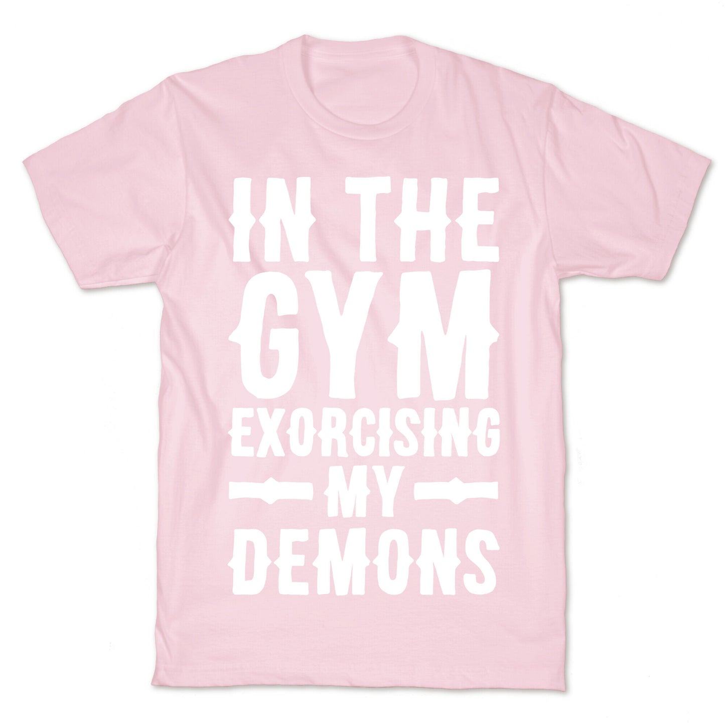 In The Gym Exorcising My Demons White Print T-Shirt